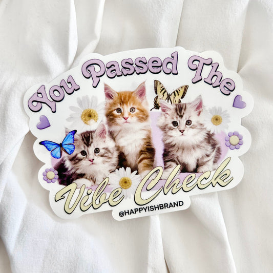 You Passed the Vibe Check Cats - Kitten Bumper Sticker