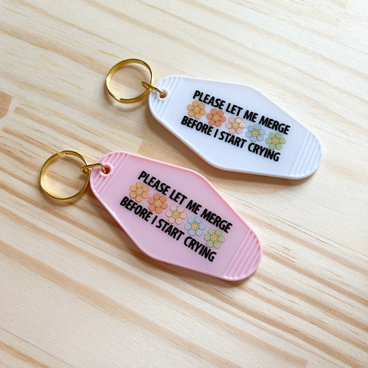 Let Me Merge Before I Cry - Cute Motel Keychain