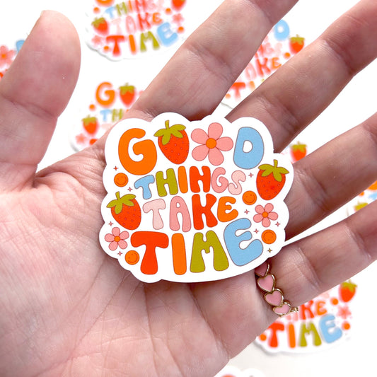 Good things Take Time Cottagecore Sticker