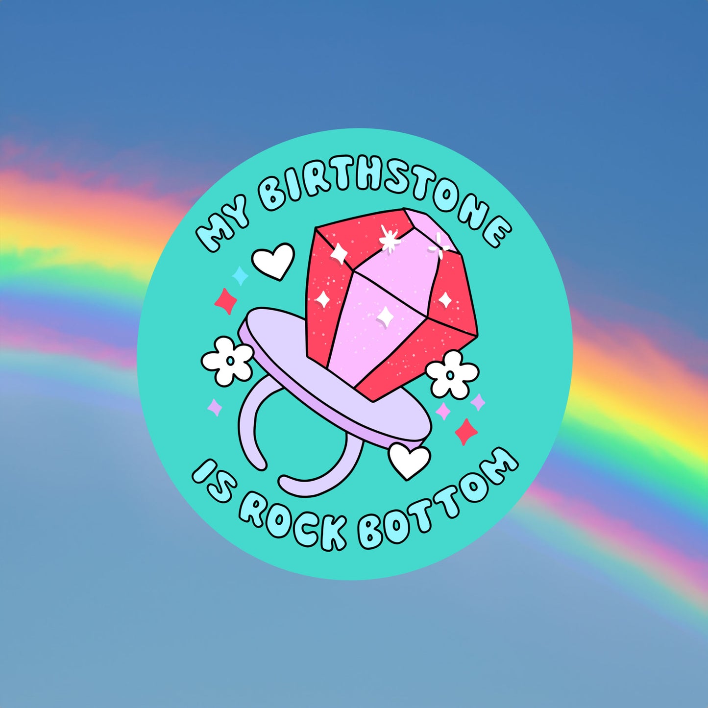 My Birthstone is Rock Bottom Sticker