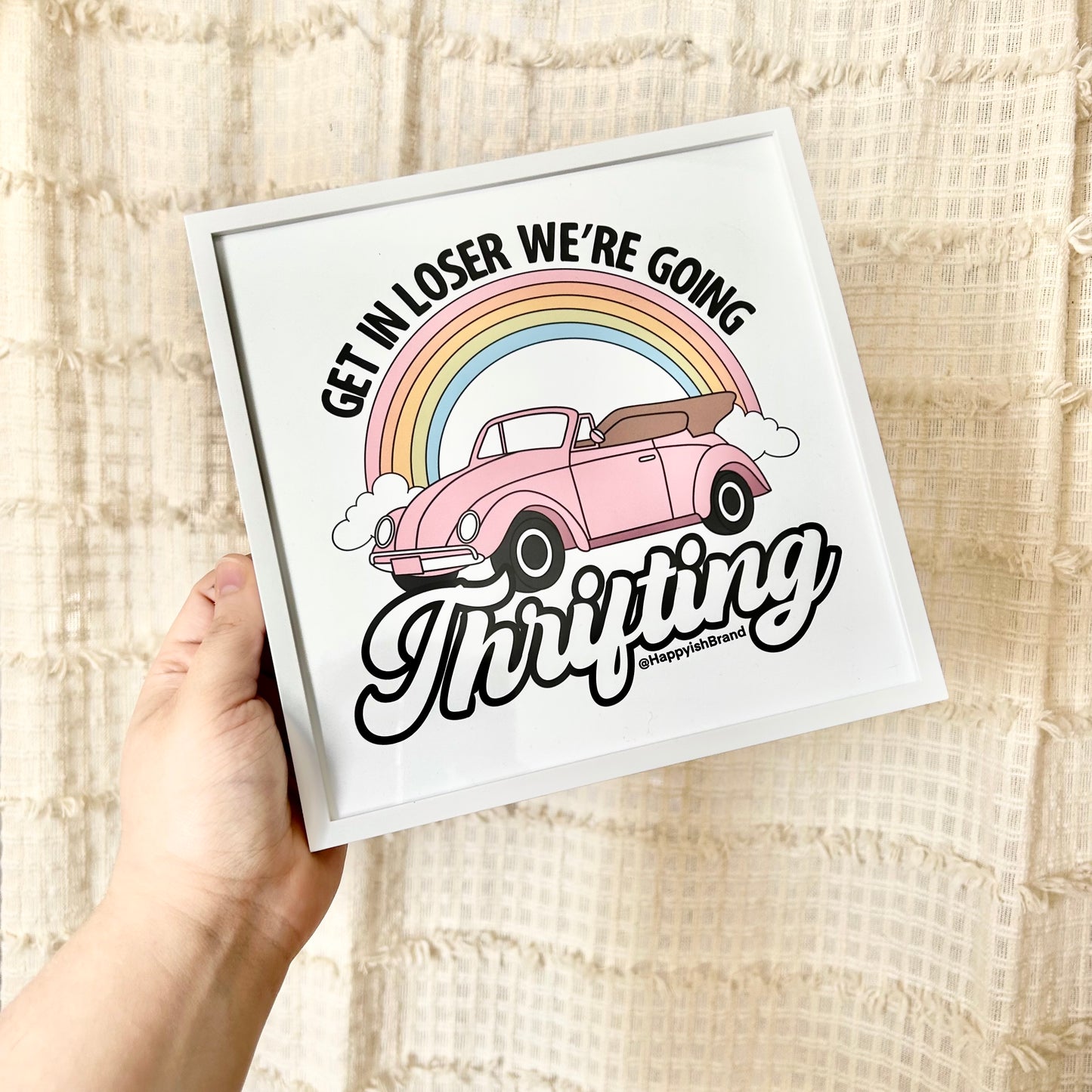 Get in Loser We're Going Thrifting 8x8 Inch Art Print