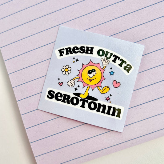 Fresh Outta Serotonin Sticker