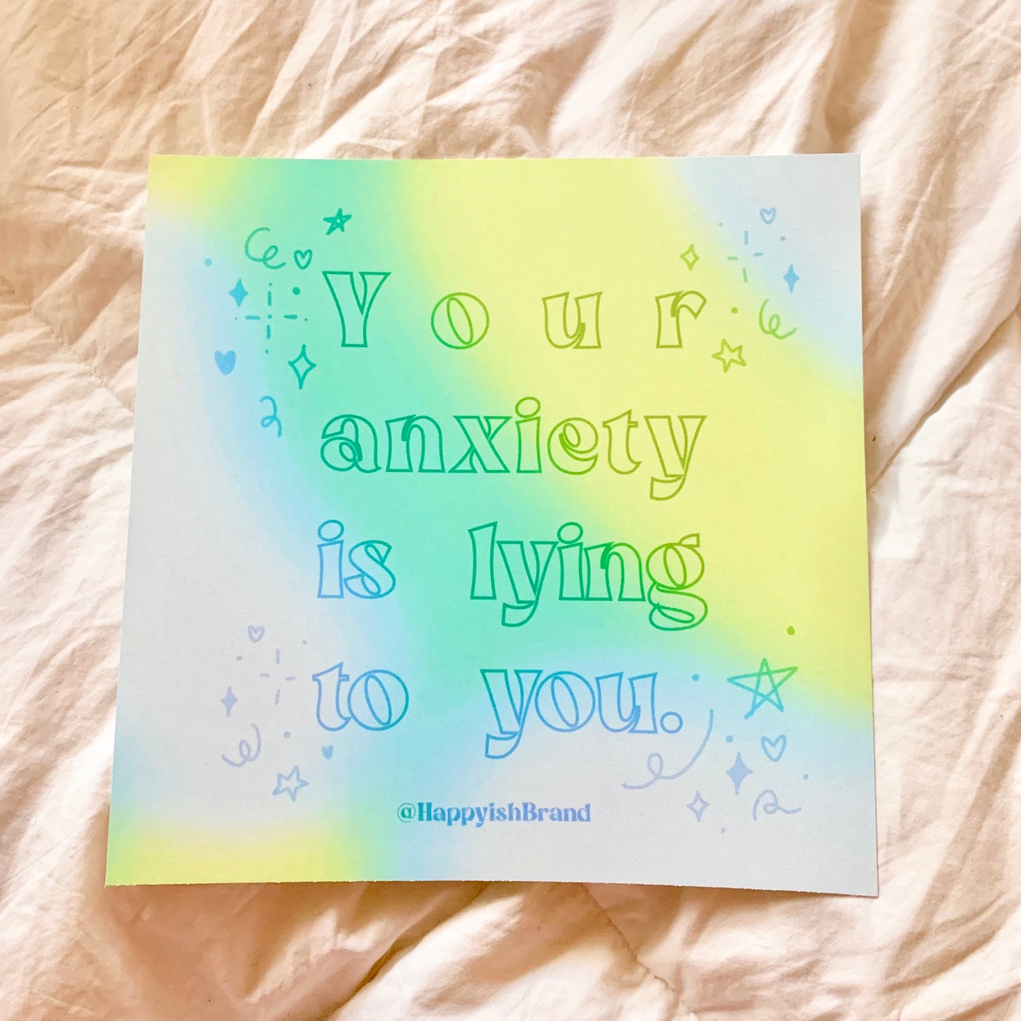 Your Anxiety is Lying to You 8x8" Art Print