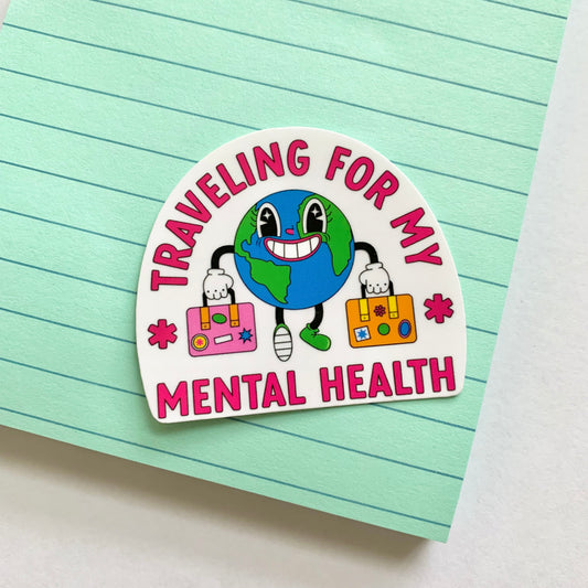 Traveling for My Mental Health Sticker